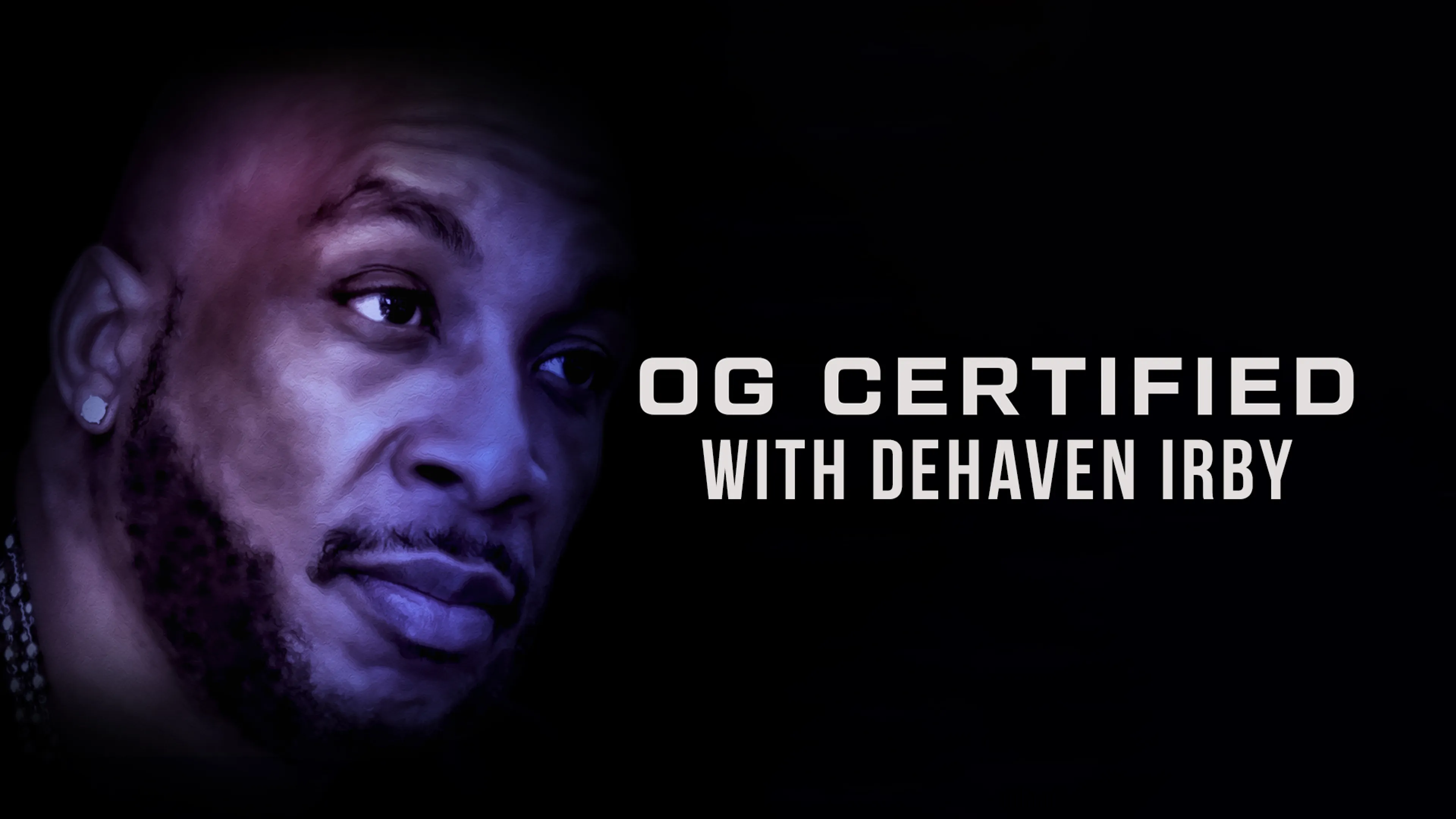 OG Certified with DeHaven Irby poster